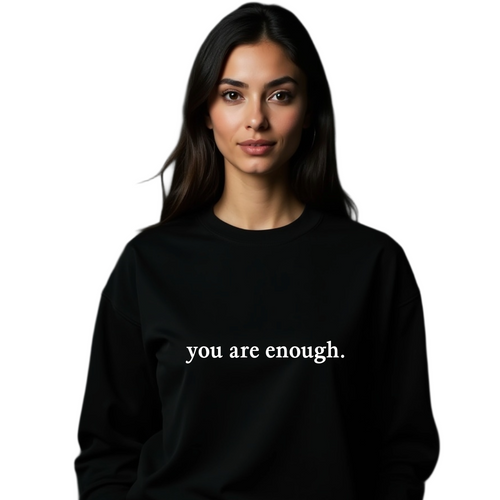 You Are Enough Sweatshirt